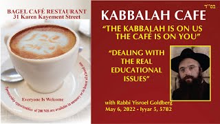 Kabbalah Café  Emor 5782  Dealing With The Real Educational Issues [upl. by Leith]