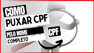 como puxar descobrir consulta o cpf pelo nome completo [upl. by Nosilla834]