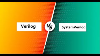 VERILOG vs SYSTEMVERILOG ADVANTAGES AND DISADVANTAGES OF BOTH HDLS  WHY TO LEARN SV AFTER VERILOG [upl. by Surdna]