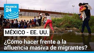 Frontera México  EE UU ¿La crisis migratoria ha llegado a un punto de quiebre [upl. by Kiker]