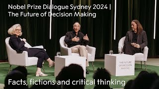 Facts fictions and critical thinking  The Future of Decision Making  Nobel Prize Dialogue Sydney [upl. by Namlas93]