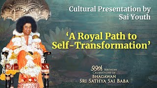 A Royal Path to SelfTransformation  Cultural PresentationSai Youth SSSSO India  Nov 21 2024 [upl. by Amikan574]