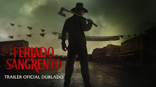 Feriado Sangrento  Trailer Oficial Dublado [upl. by Doxia615]