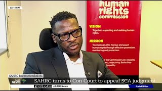 SAHRC turns to Constitutional Court to appeal SCA judgment [upl. by Noirad]