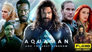 Aquaman And The Lost Kingdom Full Movie  Jason Momoa Patric Wilson  Aquaman 2  HD Facts amp Review [upl. by Aneelehs978]