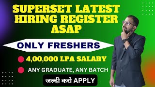 Superset latest hiring register ASAP  Only For freshers  4 LPA [upl. by Dougie]