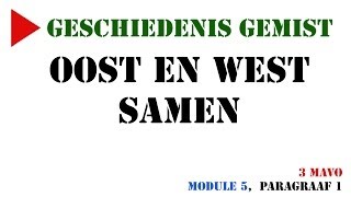 3 mavo  Oost en West samen MeMo Module 5 paragraaf 1  Geschiedenis Gemist [upl. by Camfort]