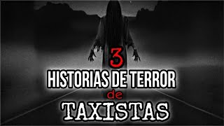 3 HISTORIAS de TERROR de TAXISTAS manejando en carreteras solitarias vol 3 [upl. by Cibis]