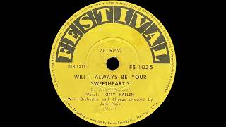 1956 Kitty Kallen  Will I Always Be Your Sweetheart [upl. by Holder]