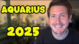 Aquarius 2025 Yearly Horoscope [upl. by Cirre]