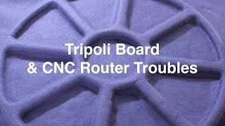 Tripoli Board and CNC Router Tribulations [upl. by Glennis]