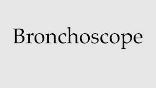 How to Pronounce Bronchoscope [upl. by Annaillil]