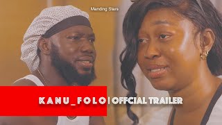 K A N UF O L L O  OFFICIAL TRAILER  Starring Manding Stars latest Mandinka Drama 2024 [upl. by Tfat47]