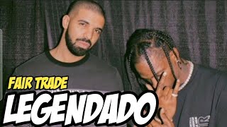 Drake  Fair Trade ft Travis Scott legendado [upl. by Yreva377]