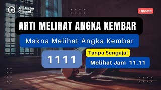 ARTI MELIHAT ANGKA KEMBAR 1111  Pada Jam 1111 ✳️ Makna Spiritual Angka 1111 [upl. by Anead581]