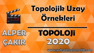 Topolojik Uzay Örnekleri  Topoloji  Alper ÇAKIR [upl. by Burdelle]