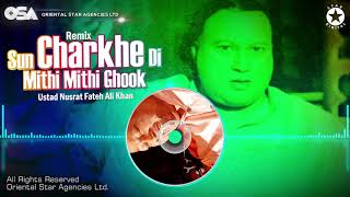 Sun Charkhe Di Mithi Mithi Ghook Remix  Nusrat Fateh Ali Khan  official HD video  OSA Worldwide [upl. by Jenna523]