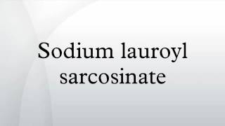 Sodium lauroyl sarcosinate [upl. by Falk]