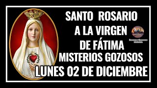 SANTO ROSARIO A LA VIRGEN DE FÁTIMA MISTERIOS GOZOSOS  LUNES 02 DICIEMBRE DE 2024 [upl. by Seavir]