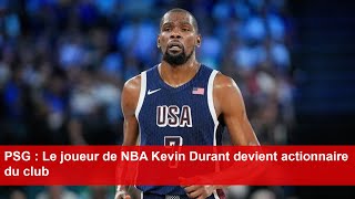 PSG  Le joueur de NBA Kevin Durant devient actionnaire du club [upl. by Nerrag]