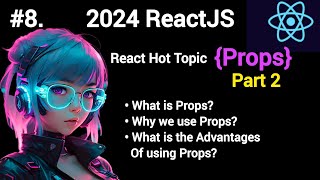 Part 2  What is Props in React  Why we use Props  What is the advantages of using Props [upl. by Assirhc]