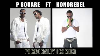 P Square Ft Honorebel quotPersonallyquot Remix [upl. by Lux]