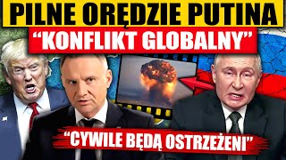 PILNE ORĘDZIE PUTINA  “KONFLIKT GLOBALNY” [upl. by Lorna799]