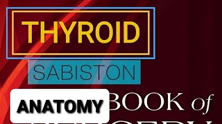 Thyroid  Anatomy amp Histology  Sabiston Textbook of Surgery  Read With Me [upl. by Noah]