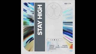 Diplo amp HUGEL  Stay High feat Julia Church MAKJ Remix Official Full Stream [upl. by Vani]