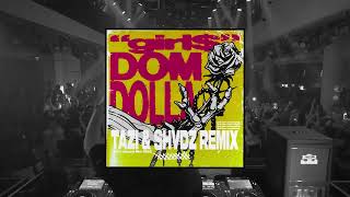 Dom Dolla  girl Tazi amp SHVDZ Remix [upl. by Yanaton481]