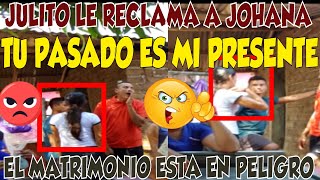 🔥JULITO Y JOHANA ESTAN EN PROBLEMAS POR CELOS🔥 JULITO NO PARA DE RECLAMARLE A JOHANA Parte 7 [upl. by Aizan]