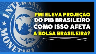 FMI Eleva a Projeção do PIB  Como Isso Afeta A Bolsa [upl. by Wilkie410]