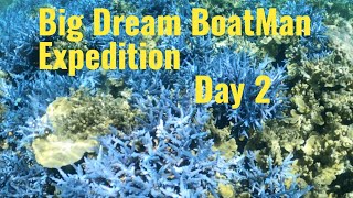 Big Dream BoatMan Expedition Day 2 [upl. by Leira]