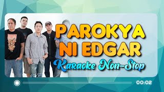 PAROKYA NI EDGAR NONSTOP KARAOKE [upl. by Dugaid]