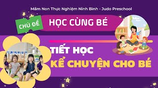 Tiết Học Kể Chuyện Cho Bé  Trường Judo Mầm non Ninh Bình [upl. by Rajewski]