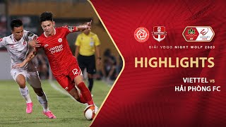 HIGHLIGHTS VIETTEL  HẢI PHÒNG FC  NHÂM MẠNH DŨNG GIEO SẦU CHO HLV CHU ĐÌNH NGHIÊM [upl. by Hebrew69]