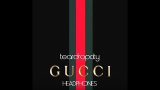 teardropcity Gucci Headphones [upl. by Violet]