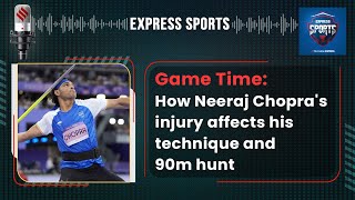 Game Time How Neeraj Chopras injury affects his technique and 90m hunt [upl. by Odla459]