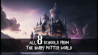 All 8 Wizarding World Schools from Harry Potter [upl. by Maite812]