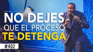 No dejes que el proceso te detenga  Pastor Juan Carlos Harrigan [upl. by Airbas]