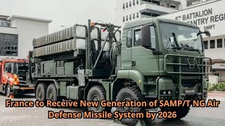 France to Receive New Generation of SAMP T NG Air Defense Missile System by 2026 [upl. by Sorazal]