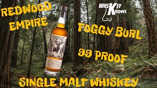 Redwood Empire Foggy Burl Single Malt Review [upl. by Sedaiuqlem]