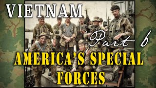 quotAmericas Special Forces During the Vietnam Warquot  The Complete Story [upl. by Yran]