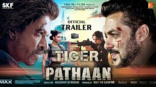 TIGER vs PATHAAN  Official Trailer  Salman Khan  Shah Rukh Khan  Deepika amp Katrina  2024 Update [upl. by Neuberger911]