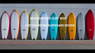 Neighborhood Surf Shop   LOST Round Nose Fish RNF Retro Surfboard Review [upl. by Hollingsworth]