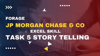 Forage  JP Morgan Chase Excel Skill Task 5 Story Telling Virtual internship jpmorganchase [upl. by Ahc]