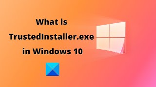 What is TrustedInstallerexe in Windows 10 [upl. by Nelac]