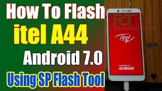 How To Flash itel A44 Android 7 0 Using SP Flash Tool [upl. by Gildas638]