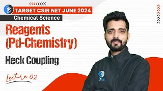 Heck Coupling  Reagents PdChemistry  CSIR NET Chemical Science June 2024  L2  IFAS [upl. by Bergmans463]