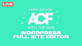 How to use Advanced Custom Fields with WordPress 59s Full Site Editor ACF Tutorial [upl. by Iamhaj]